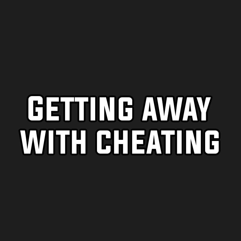 Getting away with cheating