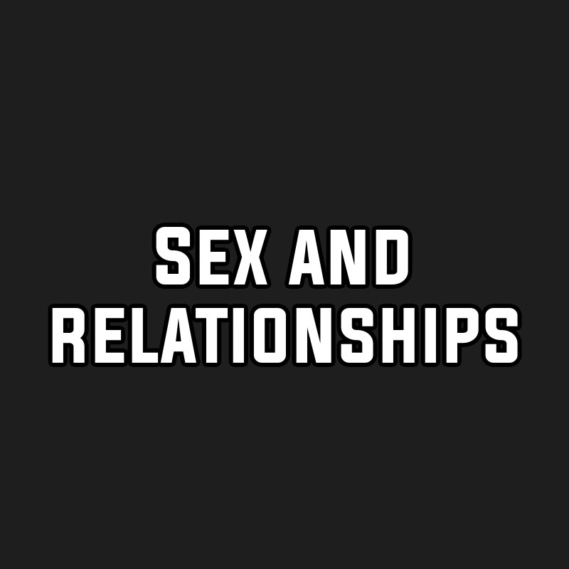 Sex and relationships